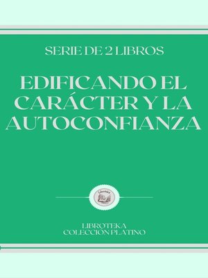 cover image of EDIFICANDO EL CARÁCTER Y LA AUTOCONFIANZA